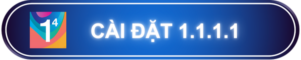cai đặt 1.1.1.1 bốc vip
